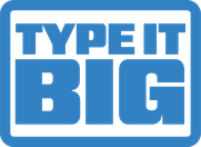 Type It Big